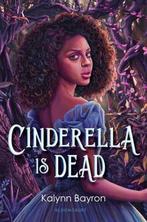Cinderella Is Dead 9781547603879 Kalynn Bayron, Verzenden, Kalynn Bayron