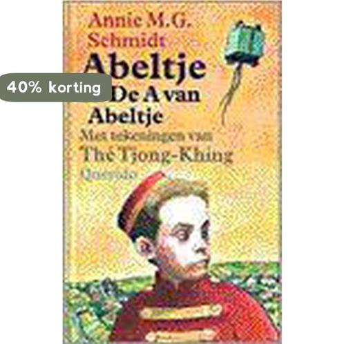 ABELTJE EN DE A VAN ABELTJE 9789021481555 Annie M.G. Schmidt, Boeken, Kinderboeken | Jeugd | 13 jaar en ouder, Gelezen, Verzenden