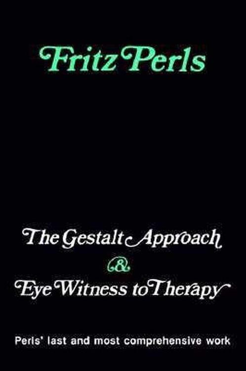 The Gestalt Approach &amp; Eye Witness to Therapy - Fritz Pe, Boeken, Gezondheid, Dieet en Voeding, Verzenden