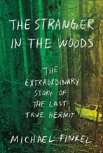 The Stranger in the Woods 9781524711092 Michael Finkel, Verzenden, Zo goed als nieuw, Michael Finkel