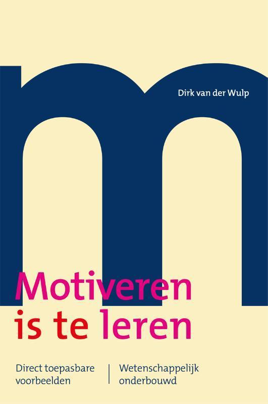 Motiveren is te leren 9789088508080 Dirk van der Wulp, Boeken, Studieboeken en Cursussen, Zo goed als nieuw, Verzenden