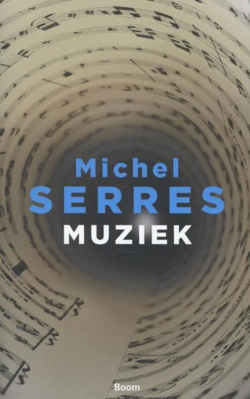 Muziek 9789461058911 Michel Serres, Boeken, Filosofie, Zo goed als nieuw, Verzenden