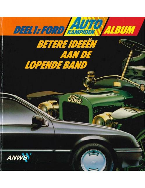 FORD, BETERE IDEEËN AAN DE LOPENDE BAND (AUTOKAMPIOENALBUM, Livres, Autos | Livres