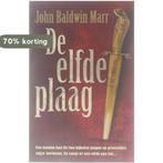 Elfde Plaag 9789022524206 John Baldwin Marr, Boeken, Verzenden, Gelezen, John Baldwin Marr