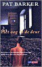 Het oog in de deur / Koken in de wereld 9789052262147, Verzenden, Gelezen, Pat Barker