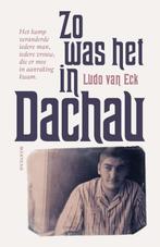 Zo was het in Dachau 9789022332047 Ludo Van Eck, Boeken, Verzenden, Gelezen, Ludo Van Eck