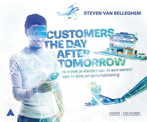 Customers the day after tomorrow 9789082542240, Boeken, Economie, Management en Marketing, Zo goed als nieuw, Verzenden