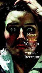 Waanzin in de wereldliteratuur 9789059652767 Steinz, Boeken, Verzenden, Gelezen, Steinz