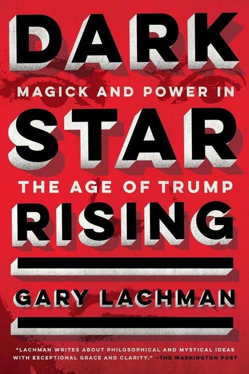Dark Star Rising Magick and Power in the Age of Trump, Boeken, Overige Boeken, Gelezen, Verzenden