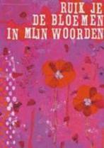 Ruik je de bloemen in mijn woorden 9789054612735, Boeken, Verzenden, Zo goed als nieuw