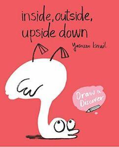 Inside, Outside, Upside Down: Draw & Discover. Ismail   New, Livres, Livres Autre, Envoi