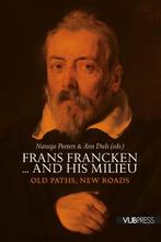 Frans Francken ... and his milieu 9789057187469, Verzenden, Zo goed als nieuw