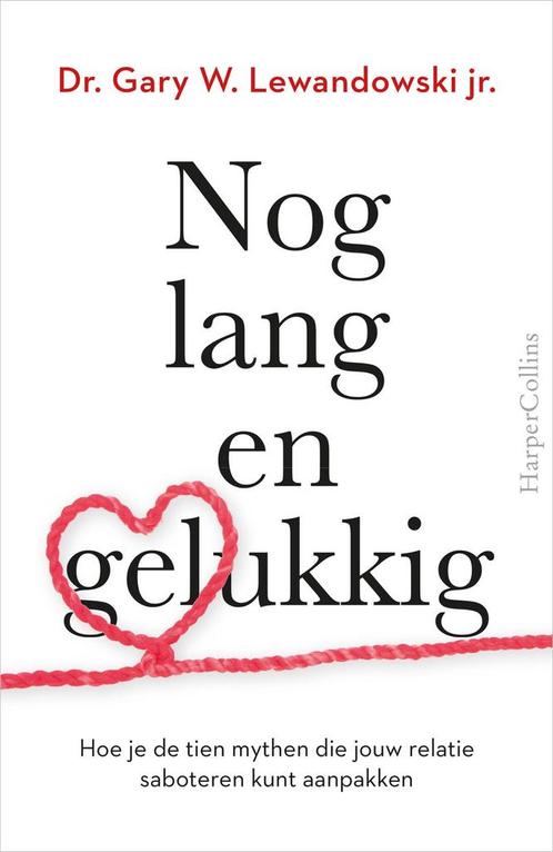Nog lang en gelukkig (9789402708141, Gary W. Lewandowski), Boeken, Psychologie, Nieuw, Verzenden