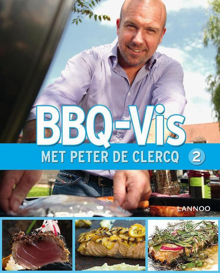 Bbq-vis met Peter de Clercq 9789401400589 Peter De Clercq, Boeken, Kookboeken, Gelezen, Verzenden