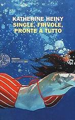 Single, frivole, pronte a tutto  Heiny, Katherine  Book, Boeken, Verzenden, Gelezen, Heiny, Katherine