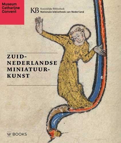 Zuid-Nederlandse miniatuurkunst 9789462582491, Livres, Histoire mondiale, Envoi