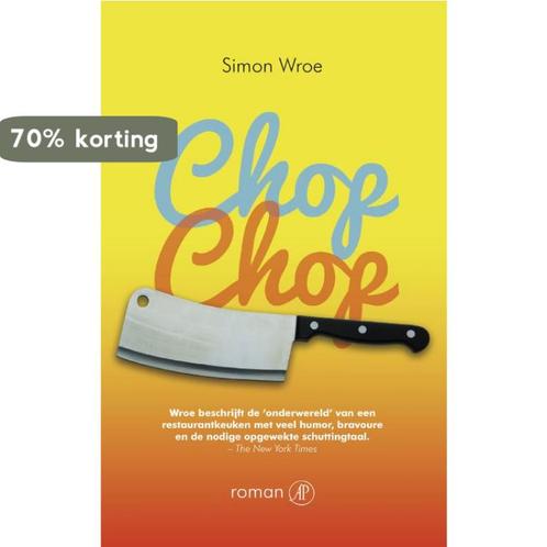 Chop chop 9789029588959 Simon Wroe, Boeken, Romans, Gelezen, Verzenden