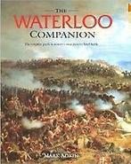 The Waterloo companion 9781854107640 Mark Adkin, Livres, Verzenden, Mark Adkin