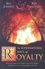 Supernatural Ways Of Royalty 9780768423235, Bill Johnson, Kris Vallonton, Verzenden