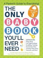 The Only Baby Book Youll Ever Need A Parents Guide to, Marian Edelman Borden, Ellen Bowers, Vincent Iannelli, Verzenden