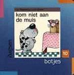 Botjes Serie 2 Dl 10 Kom Niet Aan Muis 9789027610201, Livres, Livres pour enfants | Jeunesse | 13 ans et plus, Thomas, Verzenden