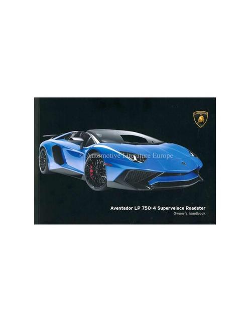 2016 LAMBORGHINI AVENTADOR LP 750-4 SUPERVELOCE ROADSTER, Autos : Divers, Modes d'emploi & Notices d'utilisation