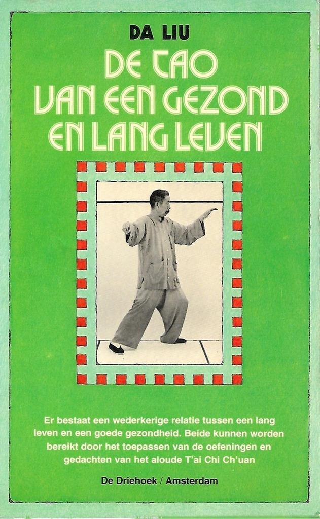 De Tao van een gezond en lang leven 9789060302866 Da Liu, Boeken, Wetenschap, Gelezen, Verzenden