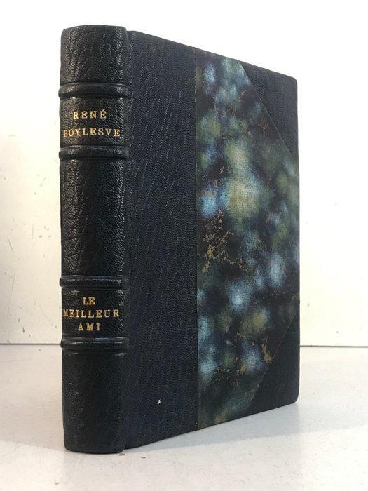 Signé; René Boylesve - Le Meilleure Ami [ex. sur Hollande, Antiek en Kunst, Antiek | Boeken en Manuscripten