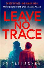 Leave No Trace 9781398511200 Jo Callaghan, Verzenden, Zo goed als nieuw, Jo Callaghan