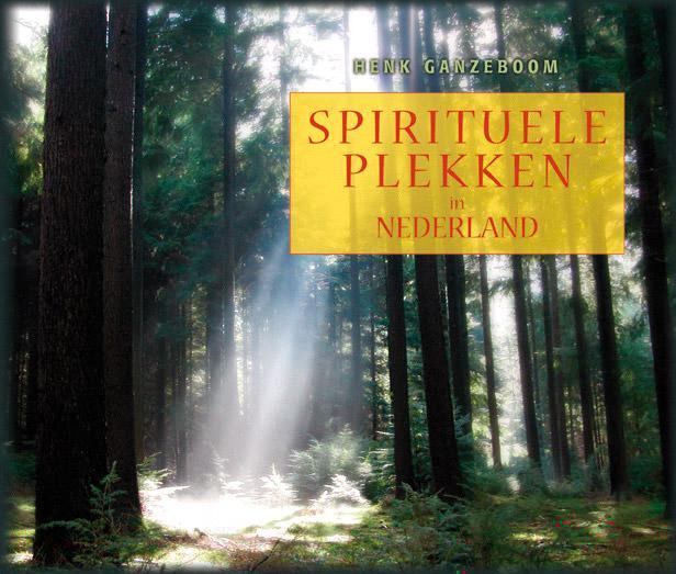 Spirituele plekken in Nederland 9789055991914 H. Ganzeboom, Livres, Religion & Théologie, Envoi
