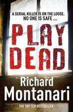 Play Dead 9780099538622, Boeken, Gelezen, Richard Montanari, Verzenden