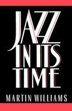 Jazz in Its Time 9780195069044 Martin Williams, Livres, Verzenden, Martin Williams