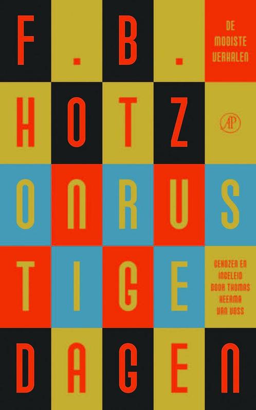 Onrustige dagen 9789029532938 F.B. Hotz, Boeken, Literatuur, Zo goed als nieuw, Verzenden