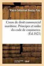 Cours de droit commercial maritime. Principes e., Livres, BOULAY-PATY-P-S, Verzenden