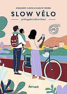 Slow vélo: 30 échappées en vélo en France  Flori...  Book, Livres, Livres Autre, Envoi
