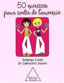 50 Exercices pour sortir de lanorexie  Solange Cook-..., Livres, Livres Autre, Envoi