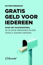 Gratis geld voor iedereen 9789082520347 Rutger Bregman, Boeken, Verzenden, Zo goed als nieuw, Rutger Bregman