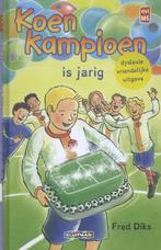 Koen Kampioen is jarig / Koen Kampioen 9789020694444, Boeken, Verzenden, Gelezen, Fred Diks