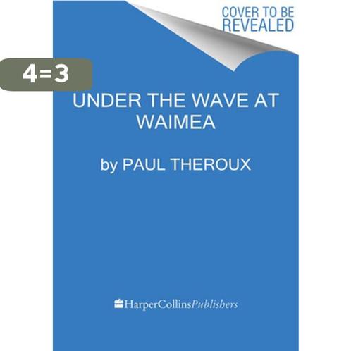 Under the Wave at Waimea 9780358697381 Paul Theroux, Boeken, Taal | Engels, Gelezen, Verzenden