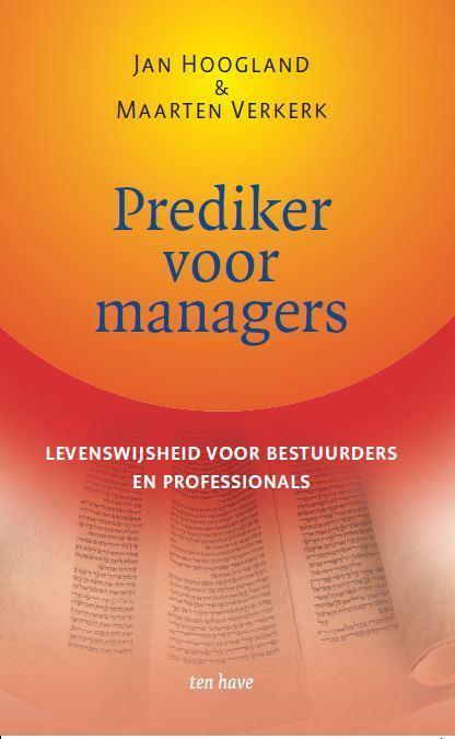 Prediker voor managers 9789025905309 Maarten Verkerk, Boeken, Economie, Management en Marketing, Zo goed als nieuw, Verzenden