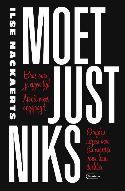 Moet just niks 9789022337462 Ilse Nackaerts, Boeken, Politiek en Maatschappij, Zo goed als nieuw, Verzenden