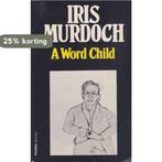 A Word Child 9780586044308 Iris Murdoch, Boeken, Verzenden, Gelezen, Iris Murdoch