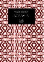 Bobby B. 9789083099507, Boeken, Annet bremen, Zo goed als nieuw, Verzenden