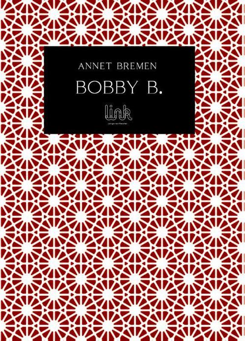 Bobby B. 9789083099507, Boeken, Literatuur, Zo goed als nieuw, Verzenden