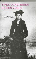 Twee vorstinnen en een vorst 9789028203389 R.J. Peskens, Verzenden, Gelezen, R.J. Peskens