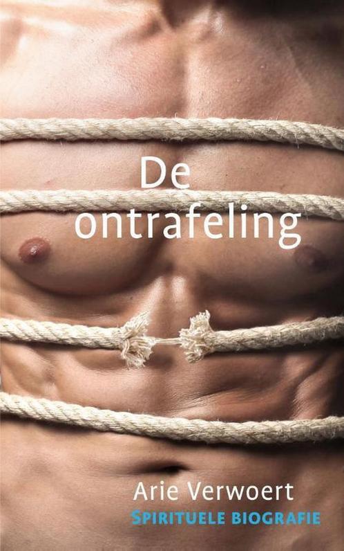 De ontrafeling 9789492066541 Arie Verwoert, Boeken, Esoterie en Spiritualiteit, Zo goed als nieuw, Verzenden