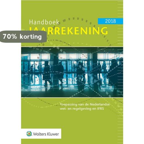 Handboek Jaarrekening 2018 9789013147438, Boeken, Economie, Management en Marketing, Gelezen, Verzenden