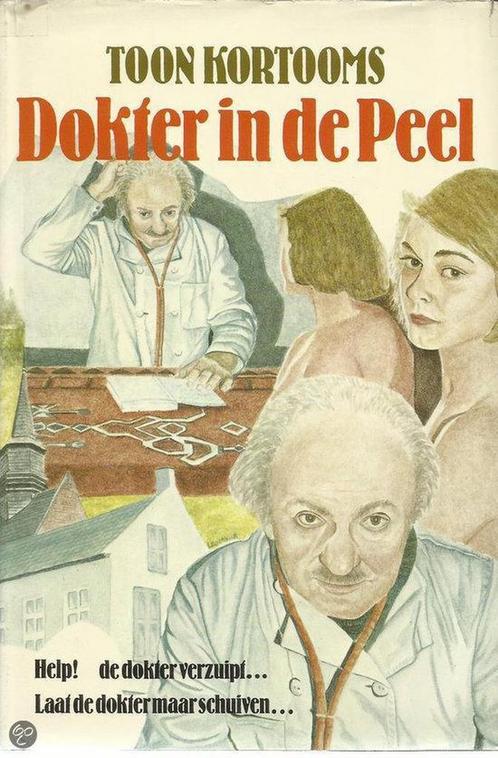 Dokter in de Peel. - Toon Kortooms. 9789025712020, Boeken, Overige Boeken, Gelezen, Verzenden