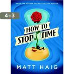 How to Stop Time 9781782118626 Matt Haig, Boeken, Verzenden, Gelezen, Matt Haig