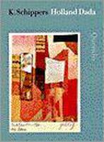 Holland Dada 9789021480749 K. Schippers, Boeken, Verzenden, Gelezen, K. Schippers